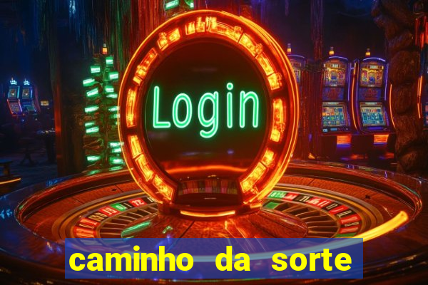 caminho da sorte esporte net